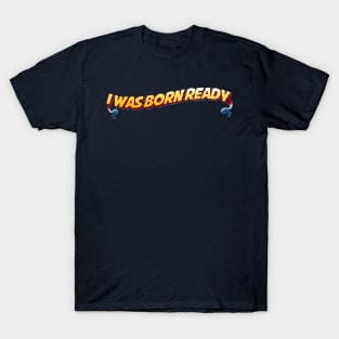 Born Ready T-Shirt